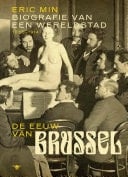 De eeuw van Brussel biografie van een wereldstad 1850-1914