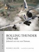 Rolling Thunder 1965-68 Johnson's Air War Over Vietnam