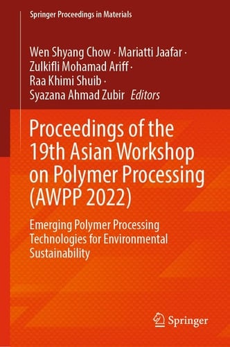 Proceedings of the 19th Asian Workshop on Polymer Processing (AWPP 2022) Emerging Polymer Processing Technologies for Environmental Sustainability