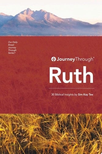 Journey Through Ruth 30 Biblical Insights by Sim Kay Tee