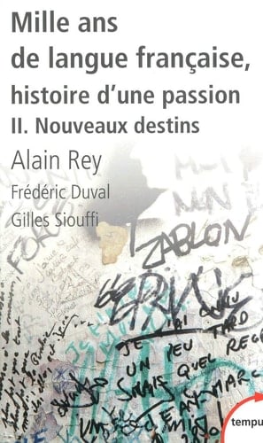 Mille ans de langue française, histoire d'une passion - tome 2 Nouveaux destins (2) (Tempus) (French Edition)