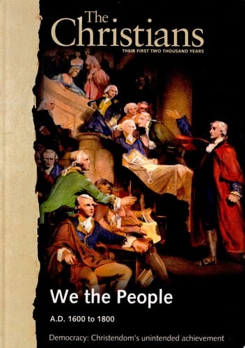 We the People Democracy, Christendom's Unintended Achievement