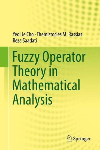 Fuzzy Operator Theory in Mathematical Analysis