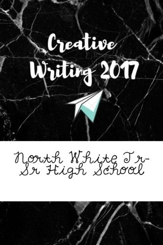 Creative Writing 2017 North White High School
