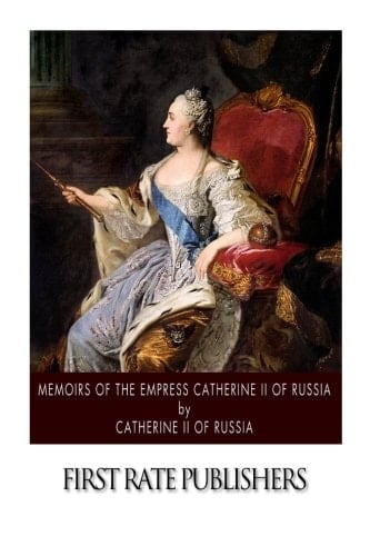 Memoirs of the Empress Catherine II of Russia