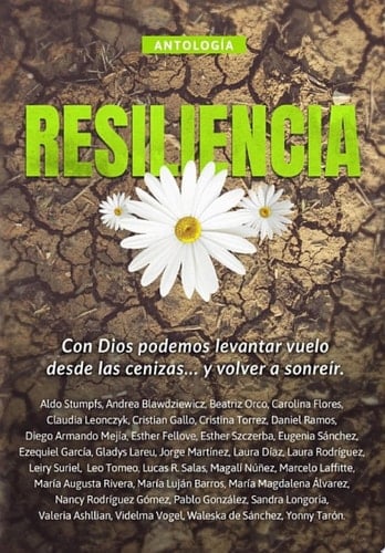Antología 9: Resiliencia Con Dios podemos levantar vuelo desde las cenizas... y volver a sonreír.