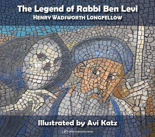 The Legend of Rabbi Ben Levi Henry Wadsworth Longfellow