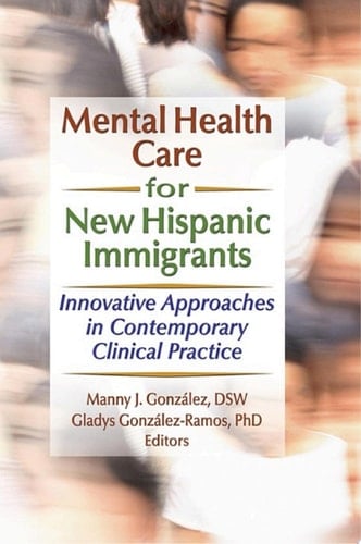 Mental Health Care for New Hispanic Immigrants