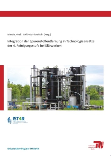 Integration der Spurenstoffentfernung in Technologieansätze der 4. Reinigungsstufe bei Klärwerken