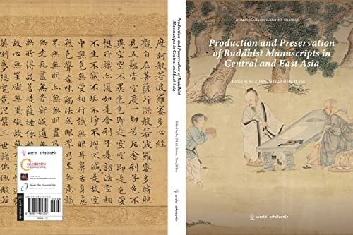 Production and Preservation of Buddhist Manuscripts in Central and East Asia