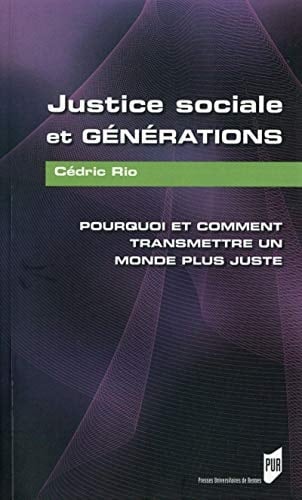 Justice sociale et générations pourquoi et comment transmettre un monde plus juste