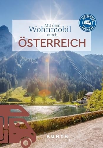 KUNTH Mit dem Wohnmobil durch Österreich Unterwegs Zuhause