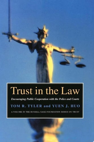 Trust in the Law Encouraging Public Cooperation with the Police and Courts