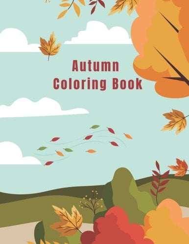 Autumn Coloring Book for Kids: 40 beautiful Autumn Coloring Pages for Kids ages 4-8