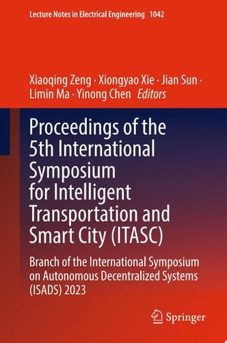 Proceedings of the 5th International Symposium for Intelligent Transportation and Smart City (ITASC) Branch of the International Symposium on Autonomous Decentralized Systems (ISADS) 2023