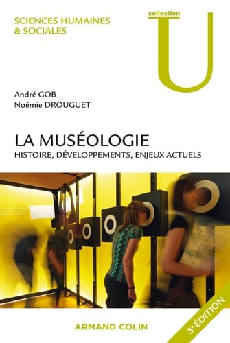 La muséologie histoire, développements, enjeux actuels