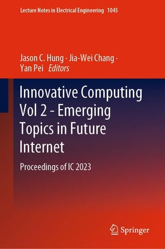 Innovative Computing Vol 2 - Emerging Topics in Future Internet Proceedings of IC 2023