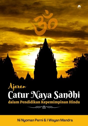 Ajaran Catur Naya Sandhi dalam Pendidikan Kepemimpinan Hindu