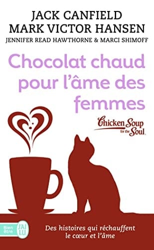 Chocolat chaud pour l'âme des femmes Des histoires qui réchauffent le coeur et l'âme