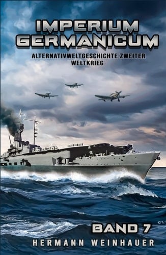 Imperium Germanicum – Alternativweltgeschichte Zweiter Weltkrieg Band 7: Die Schlacht um Murmansk (Imperium Germanicum - Der alternative 2. Weltkrieg) (German Edition)
