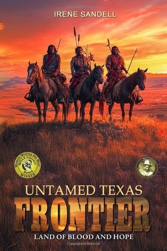 Untamed Texas Frontier Land of Blood and Hope