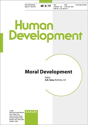 Moral Development Special Topic Issue: Human Development 2017, Vol. 60, No. 6