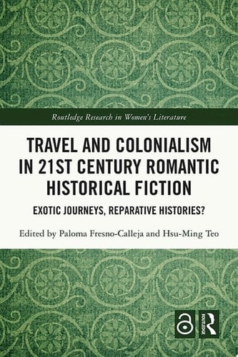Travel and Colonialism in 21st Century Romantic Historical Fiction