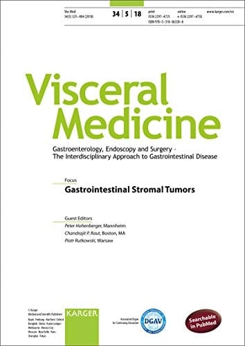 Gastrointestinal Stromal Tumors Special Topic Issue: Visceral Medicine 2018, Vol. 34, No. 5