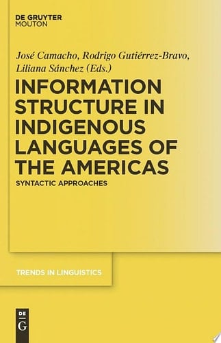 Information Structure in Indigenous Languages of the Americas Syntactic Approaches
