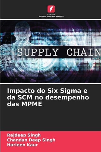 Impacto do Six Sigma e da SCM no desempenho das MPME (Portuguese Edition)