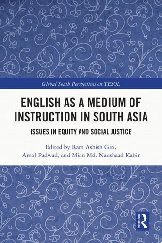 English as a Medium of Instruction in South Asia Issues in Equity and Social Justice