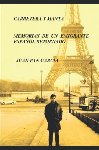 Carretera y Manta Memorias de un Emigrante EspaÑol Retornado