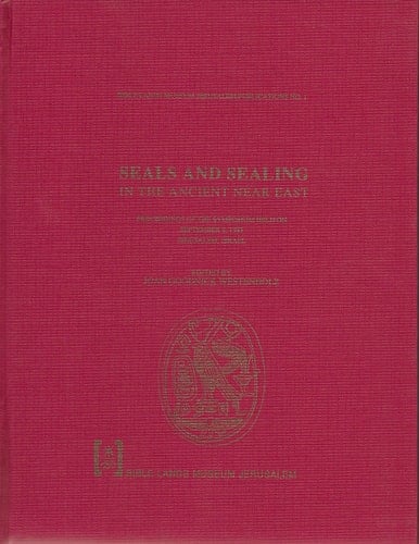 Seals and Sealing in the Ancient Near East Proceedings of the Symposium Held on September 2, 1993, Jerusalem, Israel