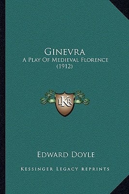 Ginevra: A Play Of Medieval Florence (1912)