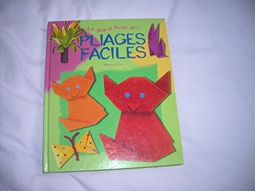 Le grand livre des pliages faciles