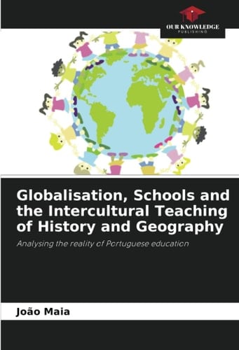 Globalisation, Schools and the Intercultural Teaching of History and Geography: Analysing the reality of Portuguese education