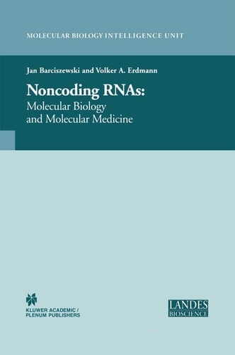 Non-Coding RNAs Molecular Biology and Molecular Medicine