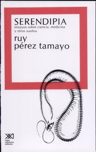 Serendipia ensayos sobre ciencia, medicina y otros sueños