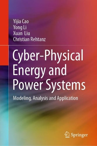 Cyber-Physical Energy and Power Systems Modeling, Analysis and Application