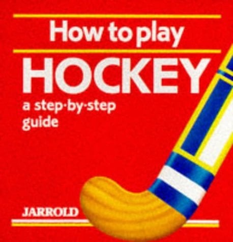 How to Play Hockey A Step-by-step Guide