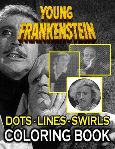 Young Frankenstein Dots Lines Swirls Coloring Book: Premium Unofficial Young Frankenstein Diagonal-Dots-Swirls Activity Books For Kid And Adult - Cool Images For All Ages