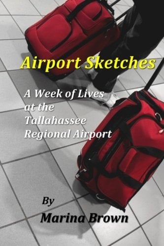 Airport Sketches A Week of Lives at the Tallahassee Regional Airport
