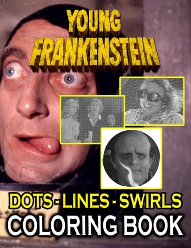 Young Frankenstein Dots Lines Swirls Coloring Book: Creative Young Frankenstein Activity Diagonal-Dots-Swirls Books For Adult Unofficial