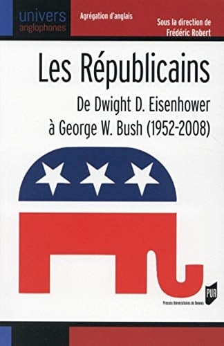 Les Républicains de Dwight D. Eisenhower à George W. Bush : 1952-2008
