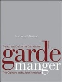Garde Manger The Art and Craft of the Cold Kitchen, Third Edition Instructor's Manual