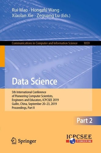 Data Science 5th International Conference of Pioneering Computer Scientists, Engineers and Educators, ICPCSEE 2019, Guilin, China, September 20–23, 2019, Proceedings, Part II