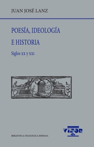 Poesía, Ideología e Historia Siglos xx y xxI