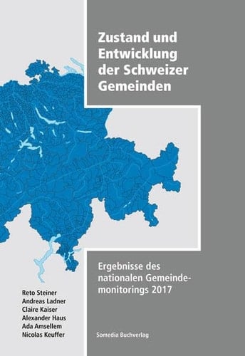 Zustand und Entwicklung der Schweizer Gemeinden Ergebnisse des nationalen Gemeindemonitorings 2017
