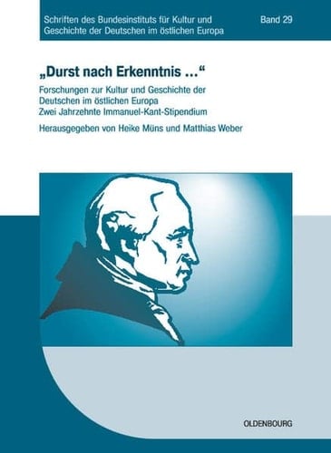 "durst Nach Erkenntnis...": Forschungen Zur Kultur Und Geschichte Der Deutschen Im Östlichen Europa. Zwei Jahrzehnte Immanuel-Kant-Stipendium (German Edition)