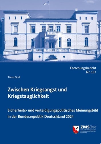 Zwischen Kriegsangst und Kriegstauglichkeit Sicherheits- und verteidigungspolitisches Meinungsbild in der Bundesrepublik Deutschland 2024
